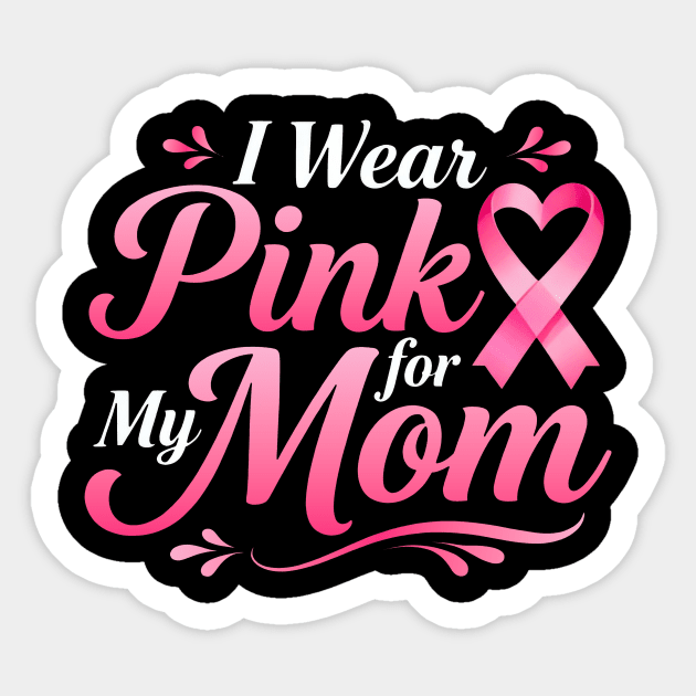I Wear Pink For My Mom - Breast Cancer Awareness Family Support Sticker by ArtistTee ⭐⭐⭐⭐⭐